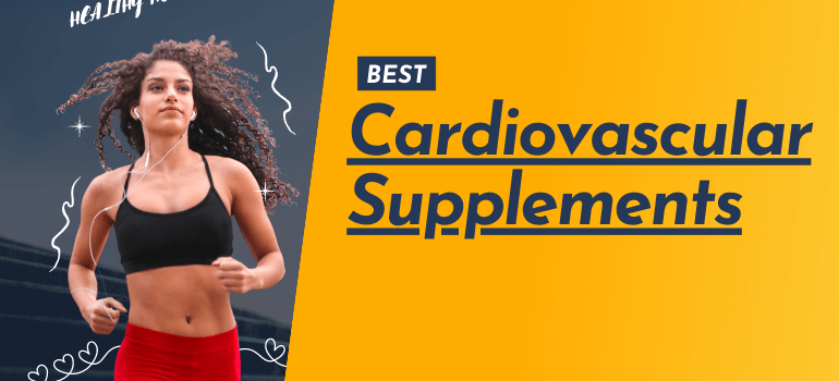 Best Cardiovascular Supplements
