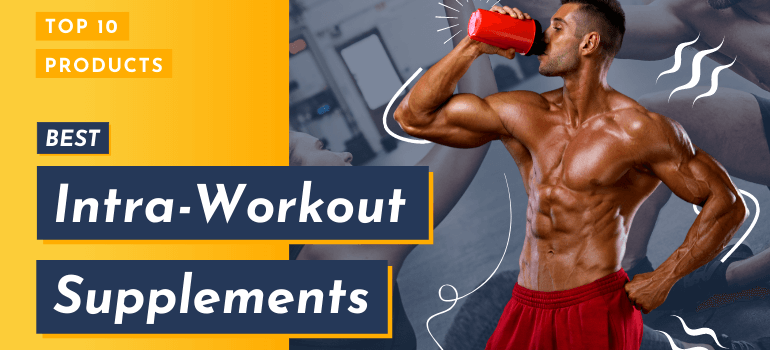 Best Intra Workout Supplements
