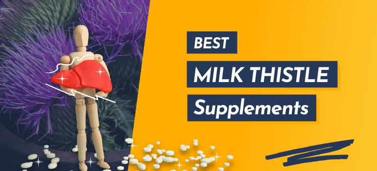 Best Milk Thistle Supplements