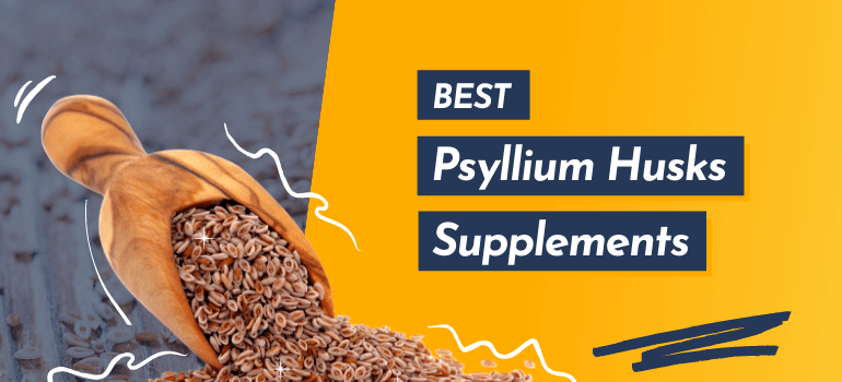 Best Psyllium Husks Supplements
