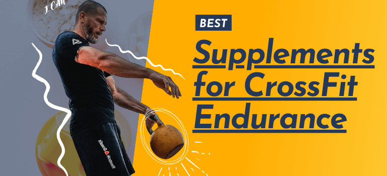 Best Supplements for Crossfit endurance