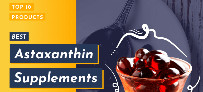 Best Astaxanthin Supplements