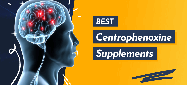 Best Centrophenoxine Supplements